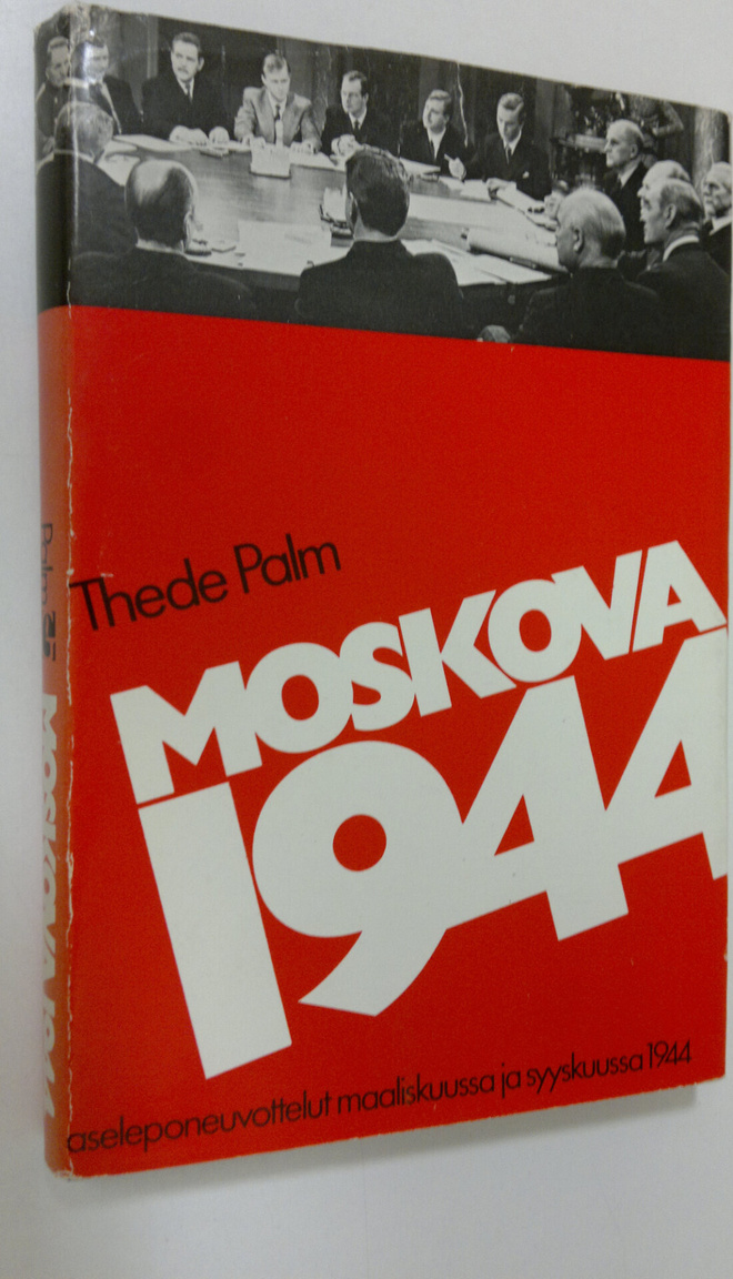Thede Palm : Moskova 1944 : aseleponeuvottelut maaliskuus...