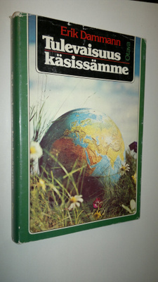 Erik Dammann : Tulevaisuus käsissämme