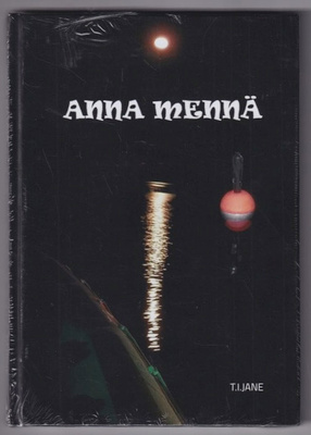 T.I. Jane: Anna mennä