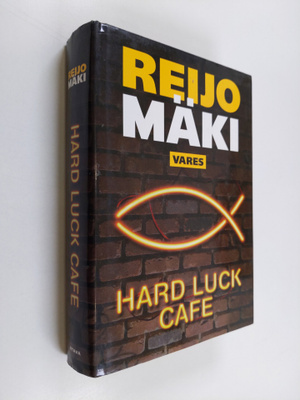 Reijo Mäki : Hard luck cafe : rikosromaani