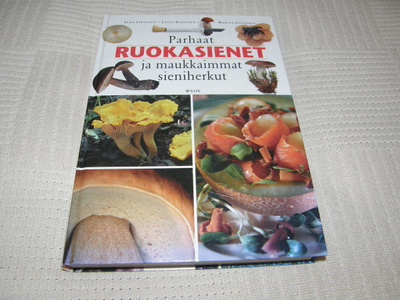 Parhaat ruokasienet ja maukkaimmat sieniherkut