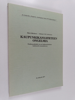 Matti Räsänen : Kaupunkikansatieteen ongelmia : tutkimusk...