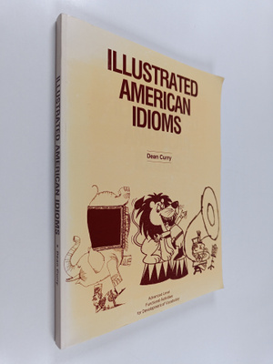 Dean Curry : Illustrated American Idioms : Advanced Level