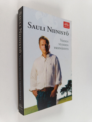 Sauli Niinistö : Viiden vuoden yksinäisyys