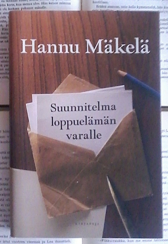 Hannu Mäkelä - Suunnitelma loppuelämän varalle (sid.)