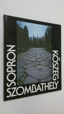Asztalos Zoltan : Sopron Köszeg Szombathely