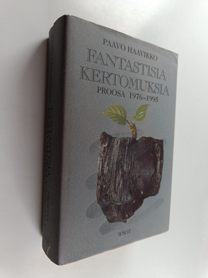 Paavo Haavikko : Fantastisia kertomuksia : proosa 1976-1995
