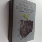 Paavo Haavikko : Fantastisia kertomuksia : proosa 1976-1995 - pikkukuva 1