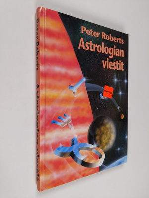 Peter Roberts : Astrologian viestit : uusi vitalismi ja s...