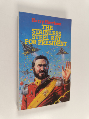 Harry Harrison : The Stainless Steel Rat for President