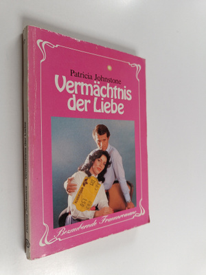 Patricia Johnstone : Vermächtnis der Liebe