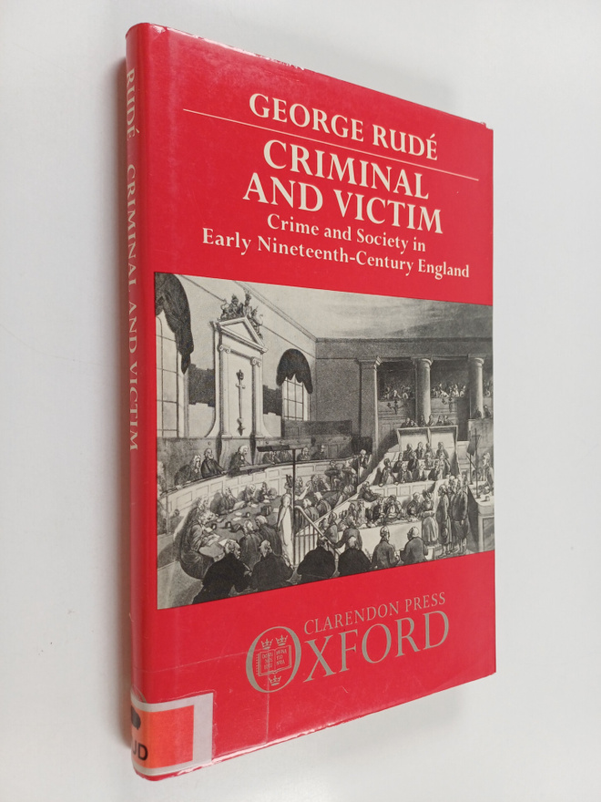 George Rude : Criminal and victim : crime and society in ...