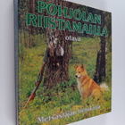 Sven Fredga : Pohjolan riistamailla : metsästäjän tietokirja - pikkukuva 1