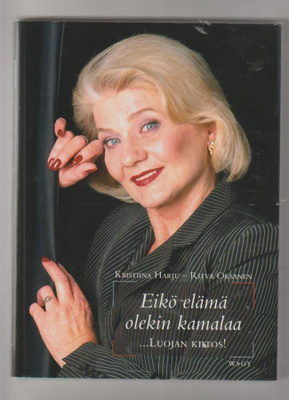 Kristiina Harju, Ritva Oksanen: Eikö elämä olekin kamalaa...