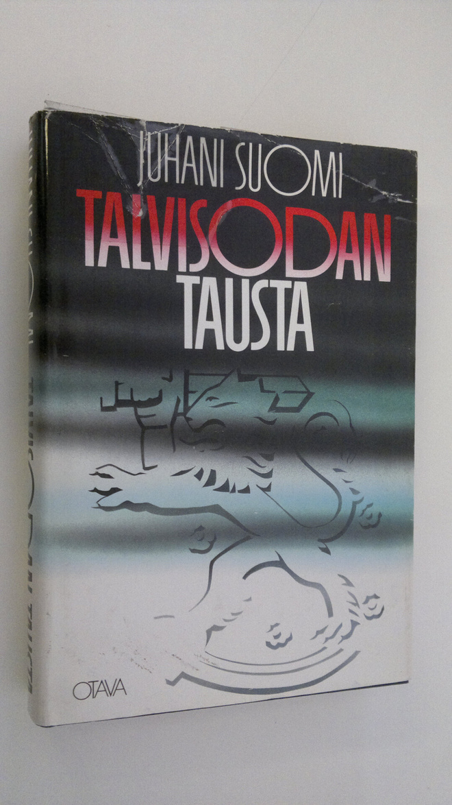 Juhani Suomi : Talvisodan tausta : Neuvostoliitto Suomen ...