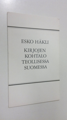 Esko Häkli : Kirjojen kohtalo teollisessa Suomessa