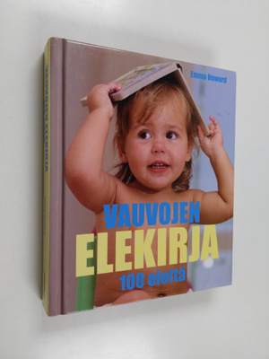 Emma Howard : Vauvojen elekirja : 100 elettä