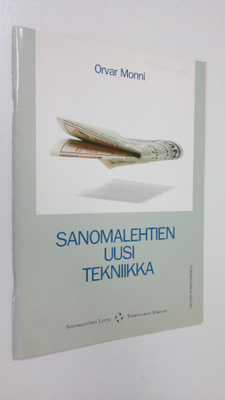 Orvar Monni : Sanomalehtien uusi tekniikka