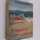 U. W. Walakorpi : Törmälän ylpeä emäntä : romaani - pikkukuva 1
