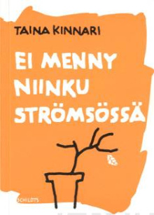 Taina Kinnari - Ei menny niinku Strömsössä