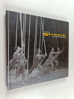 Aino Kukkonen : Stretch : tanssiryhmä teatterissa