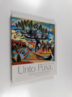 Kerttuli Wessman : Unto Pusa, monumentaalimaalari : renga...