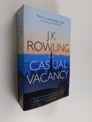 J. K. Rowling : The casual vacancy - Paikka vapaana