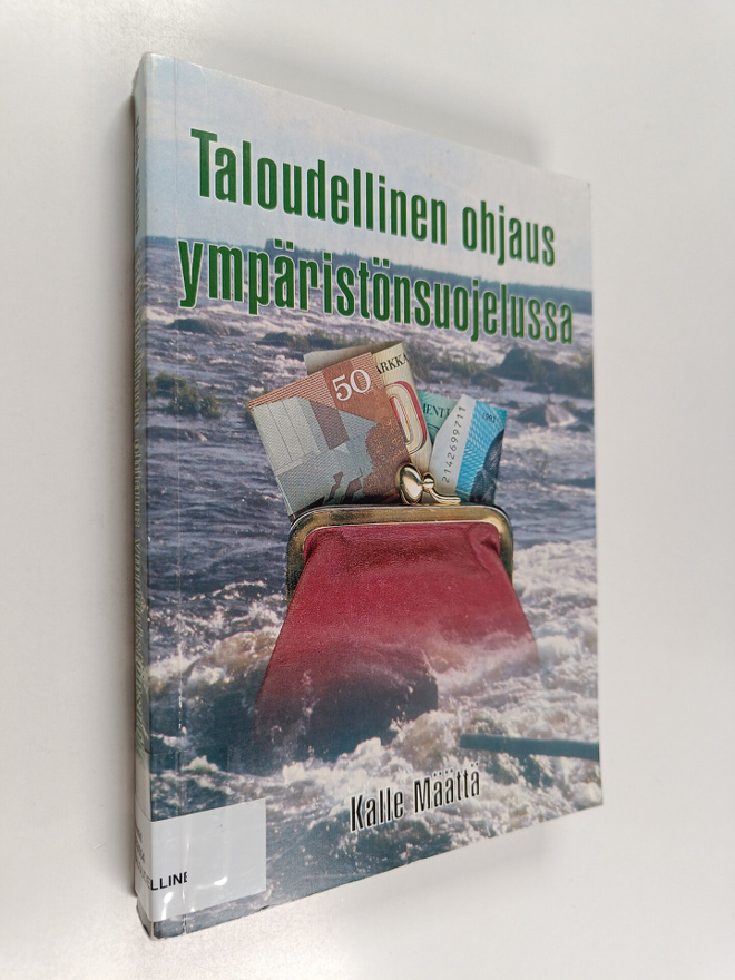 Kalle Määttä : Taloudellinen ohjaus ympäristönsuojelussa