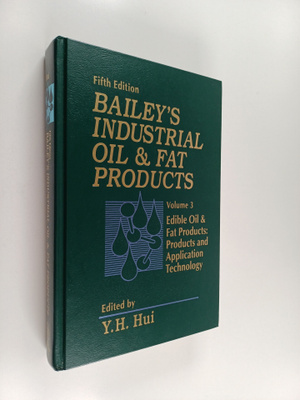 Y. H. Hui : Bailey's Industrial Oil and Fat Products 3 : ...