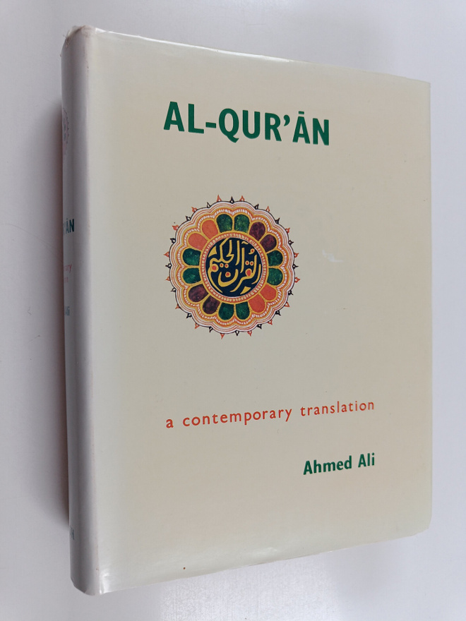 Ahmed Ali : Al-Quran - A Contemporary Translation