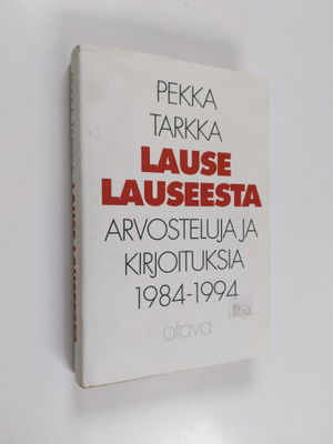 Pekka Tarkka : Lause lauseesta : arvosteluja ja kirjoituk...