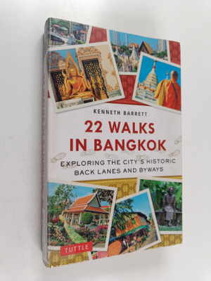 Kenneth Barrett : 22 walks in Bangkok : exploring the cit...