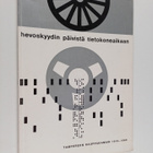Raimo Seppälä ym. : Hevoskyydin päivistä tietokoneaikaan ... - pikkukuva 1