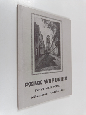Päivä Viipurissa : lyhyt matkaopas