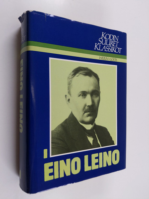 Kodin suuret klassikot- Eino Leino 1