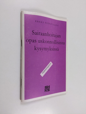 Erkki Niinivaara : Sairaanhoitajan opas uskonnollisissa k...