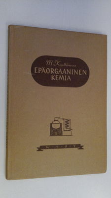 M Kenttämaa : Epäorgaaninen kemia : sovellutettuna vastaa...