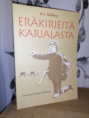 K. S. Hallberg - Eräkirjeitä Karjalasta - 2.p.Uusi