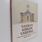 Sirkka Impola : Vanhan kirkon varjossa : Ulrikan kirkkoma... - pikkukuva 1