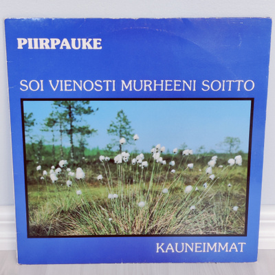 Soi vienosti murheeni soitto - Kauneimmat- Piirpauke