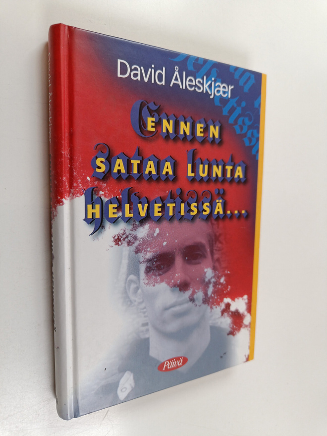 David Åleskjär : Ennen sataa lunta helvetissä : David Åle...
