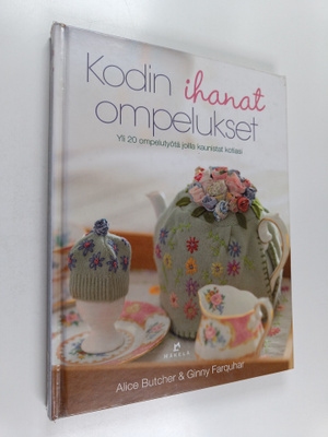 Alice Butcher : Kodin ihanat ompelukset