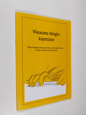 Viisautta blogin käyttöön : opas blogien käytöstä kiinnos...