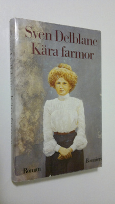 Sven Delblanc : Kära farmor