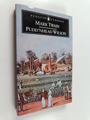 Mark Twain : Pudd'nhead Wilson : those extraordinary twins