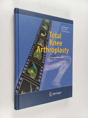 Johan Bellemans : Total Knee Arthroplasty - A Guide To Ge...