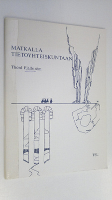 Thord Fjällström : Matkalla tietoyhteiskuntaan