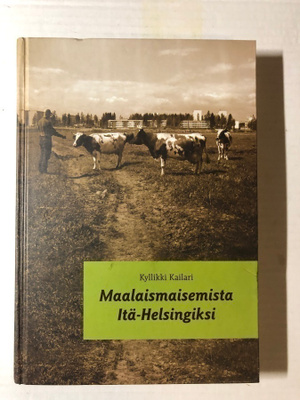 Kyllikki Kailari Maalaismaisemista itä-Helsingiksi