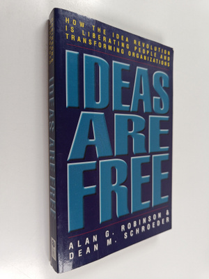 Alan G. Robinson ym. : Ideas Are Free - How the Idea Revo...