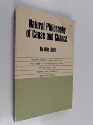 Max Born : Natural Philosophy of Cause and Chance
